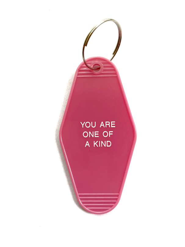 HOTEL-MOTEL KEY CHAIN — YOU ARE ONE OF A KIND HOTEL-MOTEL KEY CHAIN — YOU ARE ONE OF A KIND